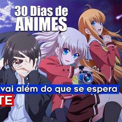 Um anime que vai além do que se espera, Charlotte | 30 Dias de Animes | Parte 19 de 30
