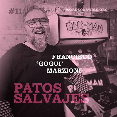 Episode 4: Patos Salvajes #11: Francisco 'Gogui' Marzioni [En Español]