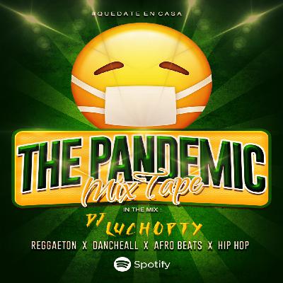 ❌🦠The Pandemic MixTape🦠❌ - @DjLuchoPty_ 😷💊 ❌🦠The Pandemic MixTape🦠❌ - @DjLuchoPty_ 😷💊