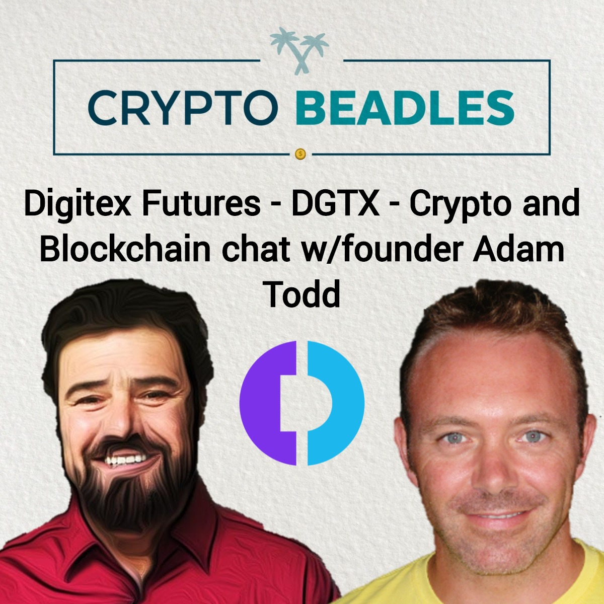 Digitex Futures - DGTX - Crypto and Blockchain chat with founder Adam Todd