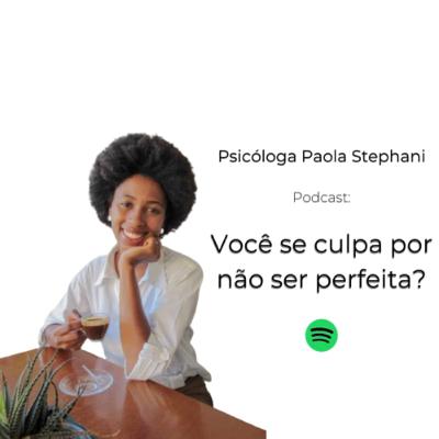 Você se culpa por não ser perfeita?