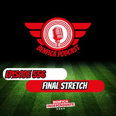 Episode 556 - Final Stretch