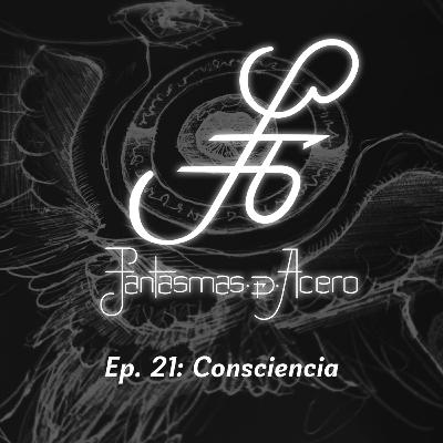 Ep. 21: Consciencia