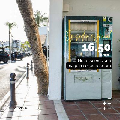 16.50 Episodio Especial: hola, somos una máquina expendedora