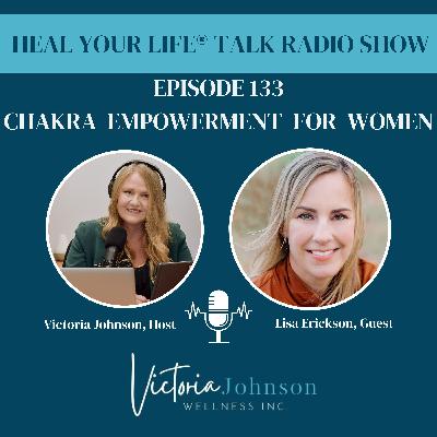 Episode 133 - Healing From Trauma with Chakra Based Energy Work Featuring Author Lisa Erickson Episode 133 - Healing From Trauma with Chakra Based Energy Work Featuring Author Lisa Erickson