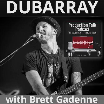 #038 - Interview with DUBARRAY’s Brett Gadenne