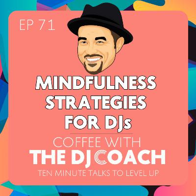 Mindfulness Strategies for DJs with Jacob Mack Mindfulness Strategies for DJs with Jacob Mack