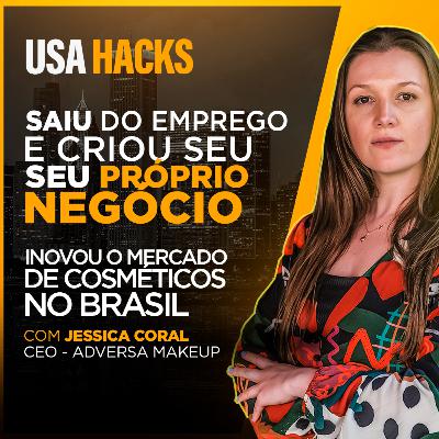 Saiu do Emprego e Criou seu Próprio Negócio | Jessica Coral #48