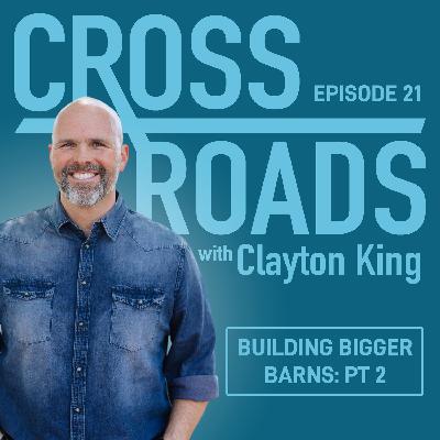 Building Bigger Barns: Part 2