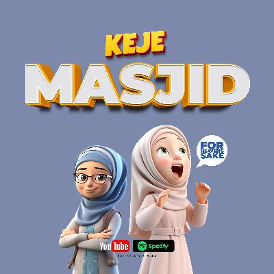 Keje Masjid Episode #129 Keje Masjid Episode #129