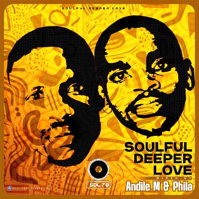Soulful DeeperLove 78 Mixed By AndileM & Phila Soulful DeeperLove 78 Mixed By AndileM & Phila
