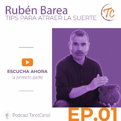 Tips para atraer la Suerte (1ªParte) ~ Rubén Barea | TarotCanal