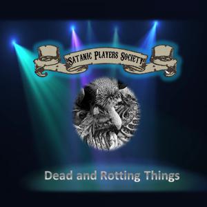 Dead and Rotting Things (Travelling Sideshow of the Macabre) Dead and Rotting Things (Travelling Sideshow of the Macabre)