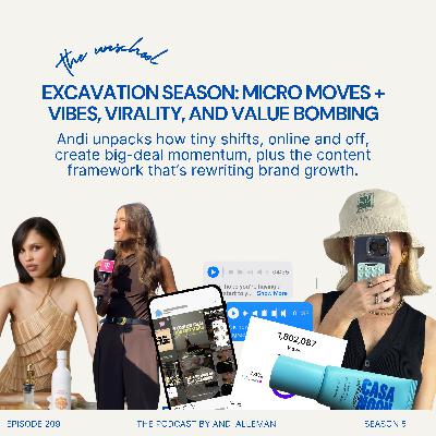 Excavation Season: Micro Moves + Vibes, Virality, and Value Bombing