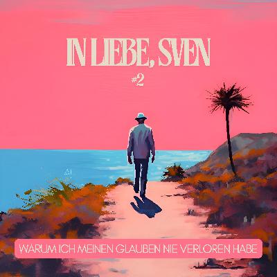 #2 Warum ich meinen Glauben nie verloren habe #2 Warum ich meinen Glauben nie verloren habe