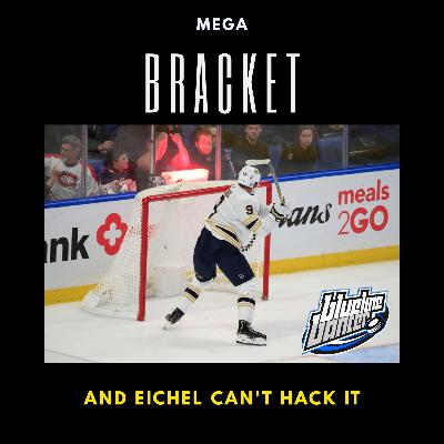 Episode 4: Mega Bracket And Eichel Can't Hack It