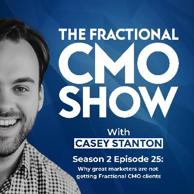 Why Great Marketers Are Not Getting Fractional CMO Clients