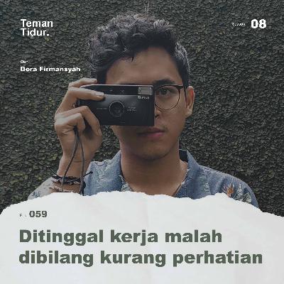 S8E59: Ditinggal kerja malah dibilang kurang perhatian