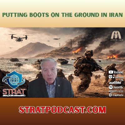 STRAT | 28 MAR 26 | Putting Boots On The Ground In Iran