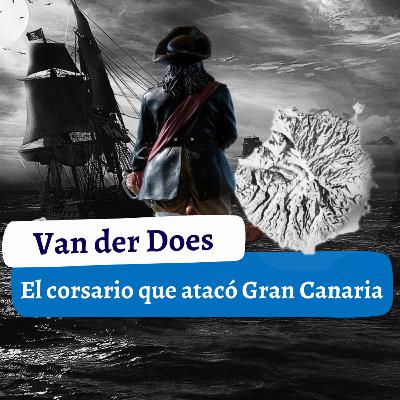 El corsario Van der Does fue incapaz de dominar Gran Canaria