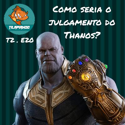 Tilapiando #T2.E20 - O Tribunal do Thanos Tilapiando #T2.E20 - O Tribunal do Thanos