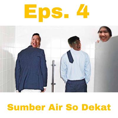 Eps. 4 - Sumber Air So Dekat