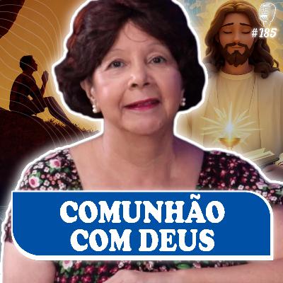 COMUNHÃO COM DEUS - Leda - Recomeçar Podcast #185