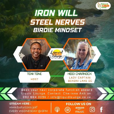 EPISODE 72 - Iron Will, Steel Nerves, Birdie Mindset