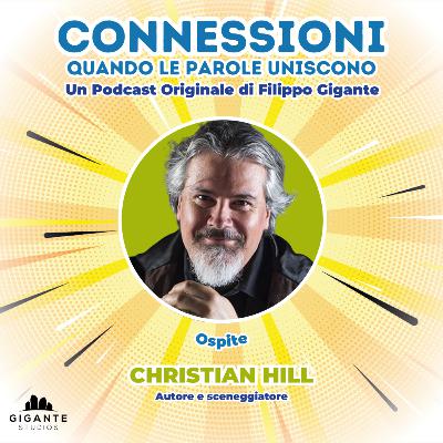 CONNESSIONI • Ospite | CHRISTIAN HILL