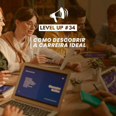 Como descobrir a carreira ideal | Level Up #34
