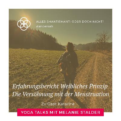 Erfahrungsbericht Weibliches Prinzip. Die Versöhnung mit der Menstruation - Interview mit Katarina