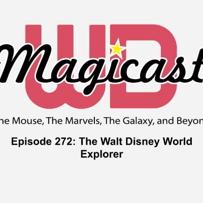 Episode 272 - The Walt Disney World Explorer Episode 272 - The Walt Disney World Explorer