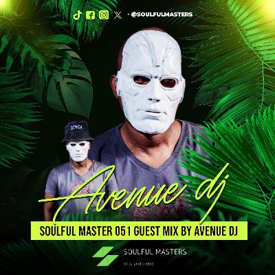Soulful Masters 051 Guest Mix By Avenue Dj