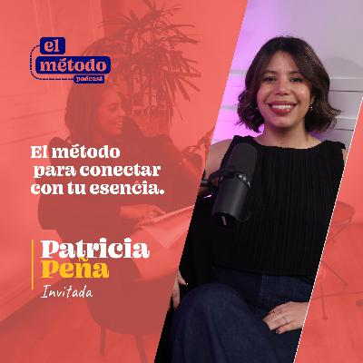 Episodio #7-T2 "El Método para conectar con tu esencia con Patricia Peña"