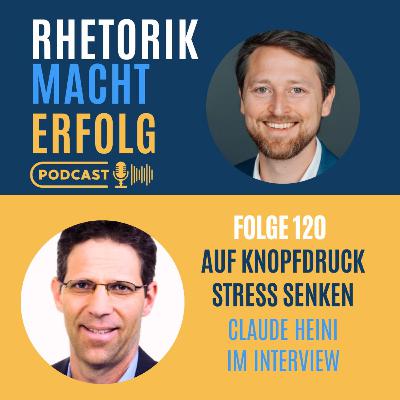 #120 - Auf Knopfdruck Stress abbauen - Claude Heini im Interview
