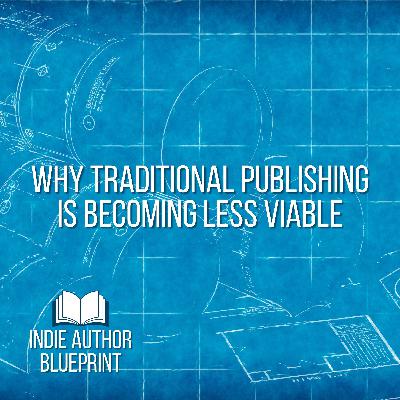Why Traditional Publishing Is Becoming Less Viable (and Why Indie Is Rising)