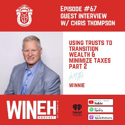 Ep. 67 - Using Trusts to Transition Wealth & Minimize Taxes