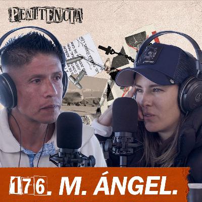 176. Fui pistolero de un cártel y perdí todo lo que amaba | Miguel Ángel #Penitencia 176 #México 176. Fui pistolero de un cártel y perdí todo lo que amaba | Miguel Ángel #Penitencia 176 #México