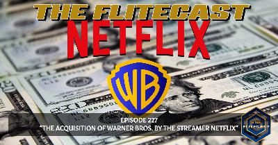 0227: The Acquisition of Warner Bros. By The Streamer Netflix 0227: The Acquisition of Warner Bros. By The Streamer Netflix