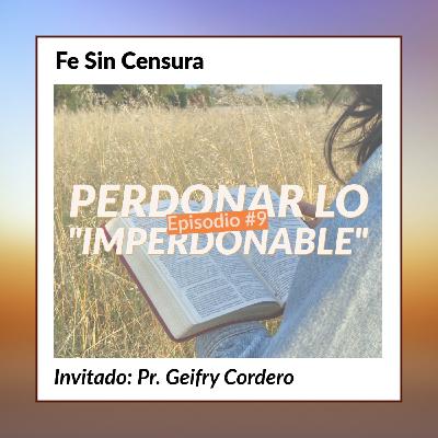 Episodio 9 - Perdonar lo "imperdonable"