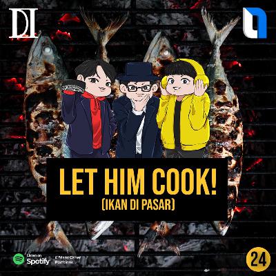#25 - LET HIM COOK (Ikan di Pasar)