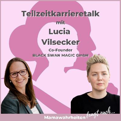 #14 - Teilzeitkarrieretalk | Lucia Vilsecker | Entrepreneur & Co-Founder #14 - Teilzeitkarrieretalk | Lucia Vilsecker | Entrepreneur & Co-Founder