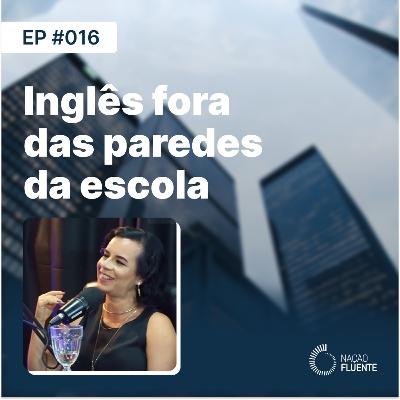 Inglês fora das paredes da escola | Ep #16 | Podcast Nação Fluente