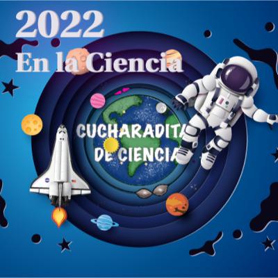 288 Lo que pasó en la ciencia en el 2022