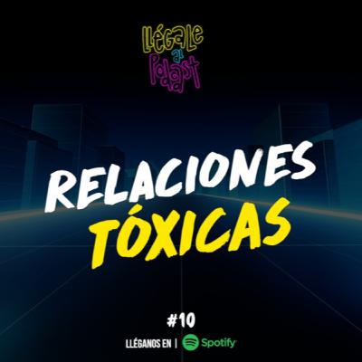 RELACIONES TOXICAS RELACIONES TOXICAS
