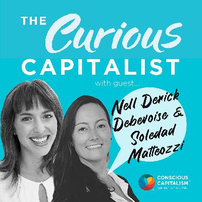 The Curious Capitalist - Soledad Matteozzi speaks to Nell Derick Debevoise