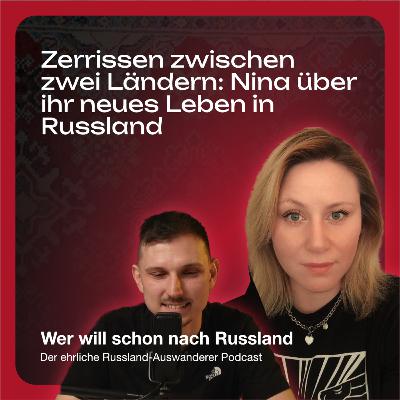 9# Zerrissen zwischen zwei Ländern: Nina über ihr neues Leben in Russland