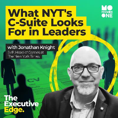 From Sims to Wordle: How Jonathan Knight (NYT Games) Hires for Leadership Potential & Builds Creative Cultures That Win