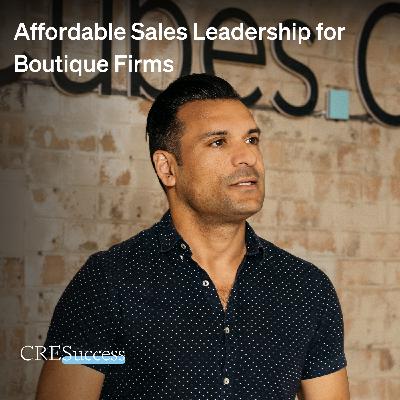 239. Affordable Sales Leadership for Boutique Firms; Commercial Real Estate Leadership 239. Affordable Sales Leadership for Boutique Firms; Commercial Real Estate Leadership