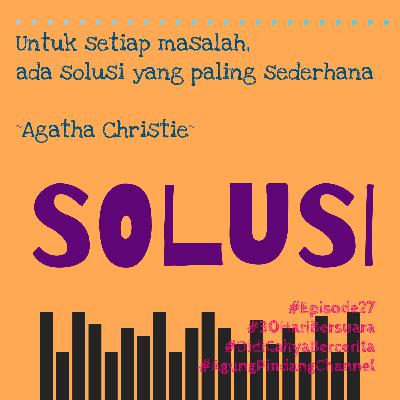 SOLUSI #Episode27 #DidiCahyaBercerita #AgungPindangChannel SOLUSI #Episode27 #DidiCahyaBercerita #AgungPindangChannel